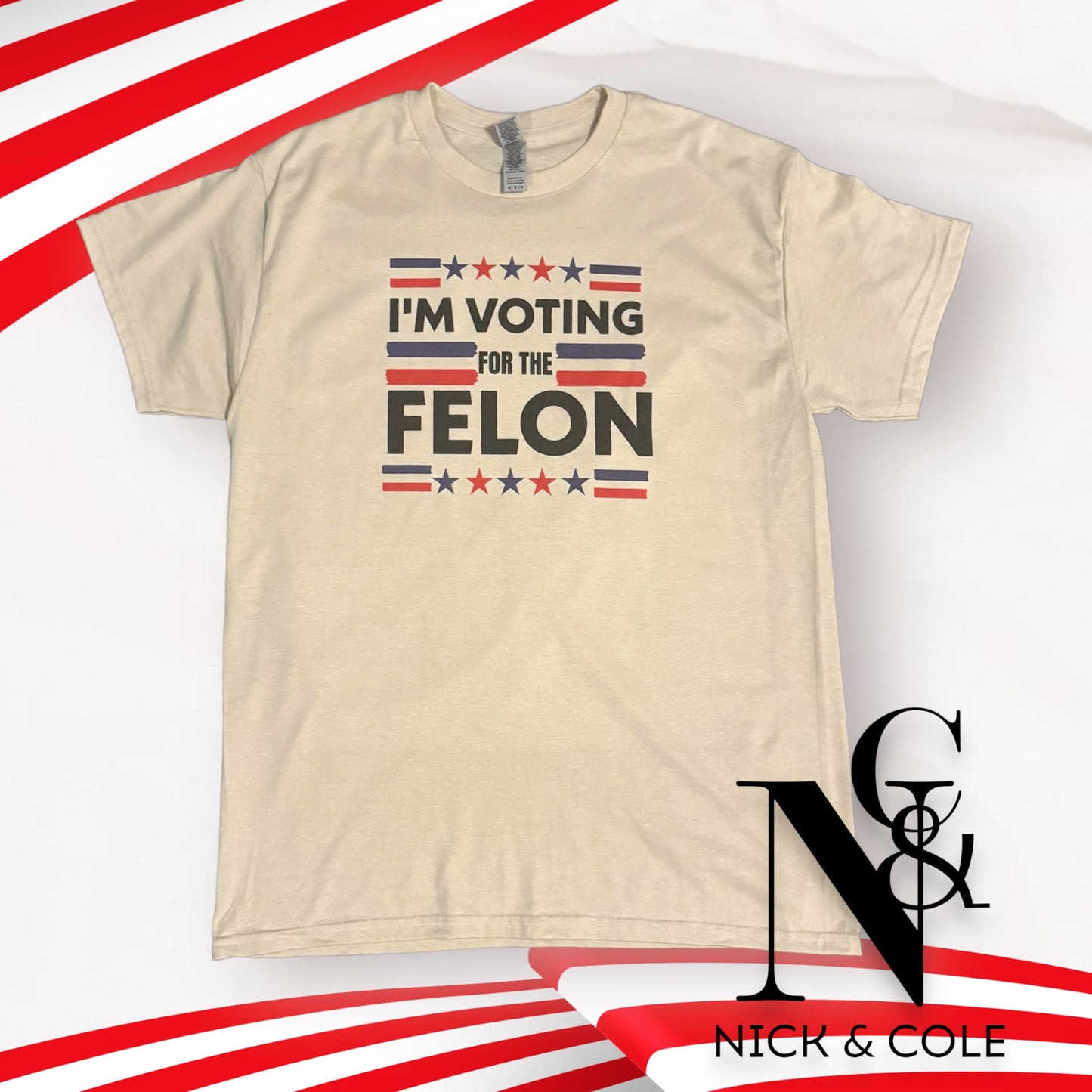 " I'M VOTING FOR THE FELON"